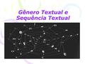 Gênero Textual e Sequência Textual