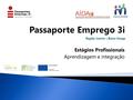 Estágios Profissionais Aprendizagem e integração Região Centro | Baixo Vouga.