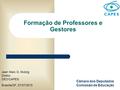 Formação de Professores e Gestores Jean Marc G. Mutzig Diretor DED/CAPES Brasília/DF, 07/07/2015 Câmara dos Deputados Comissão de Educação.