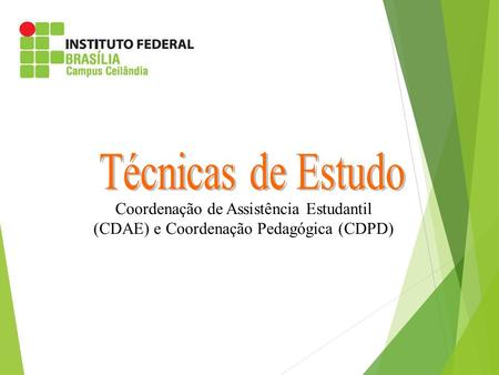 Coordenação de Assistência Estudantil (CDAE) e Coordenação Pedagógica (CDPD)