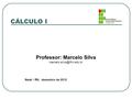 CÁLCULO I Professor: Marcelo Silva Natal - RN, dezembro de 2012.
