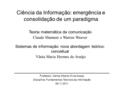 Teoria matemática da comunicação ________________________________ Professor: Carlos Alberto Ávila Araújo Disciplina: Fundamentos Teóricos da Informação.