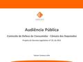 Audiência Pública Comissão de Defesa do Consumidor - Câmara dos Deputados Projeto de Decreto Legislativo nº 10, de 2011 Nelson Fonseca Leite.