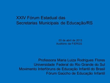 XXIV Fórum Estadual das Secretarias Municipais de Educação/RS