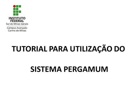 TUTORIAL PARA UTILIZAÇÃO DO SISTEMA PERGAMUM. Reserva.