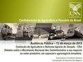 Confederação da Agricultura e Pecuária do Brasil Audiência Pública – 12 de março de 2015 Comissão de Agricultura e Reforma Agrária do Senado - CRA Debater.