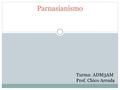 Parnasianismo Turma: ADM3AM Prof. Chico Arruda.