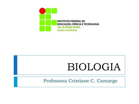 BIOLOGIA Professora Cristiane C. Camargo. BIOLOGIA Capítulo 10: Nutrição.