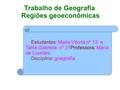 Trabalho de Geografia Regiões geoeconômicas
