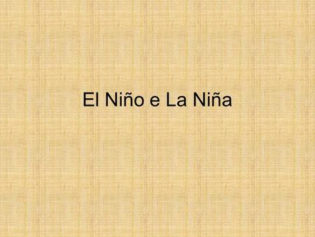 El Niño e La Niña.