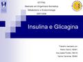 Insulina e Glicagina IST/FML Mestrado em Engenharia Biomédica