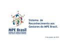 Sistema de Reconhecimento aos Gestores do MPE Brasil. 14 de janeiro de 2010.