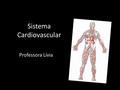 Sistema Cardiovascular Professora Lívia. Funções Transporte de gases dos pulmões aos tecidos e dos tecidos aos pulmões Transporte dos nutrientes das vias.