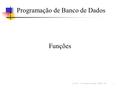 2/6/2016 José Antônio da Cunha - CEFET - RN1 Programação de Banco de Dados Funções.