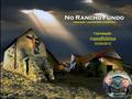 No Rancho Fundo Composição: Lamartine Babo e Ary Barroso Formatação: nassifslides 07/05/2013.