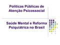 Princípios da Reforma Psiquiátrica Brasileira