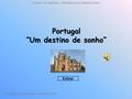 Portugal “Um destino de sonho” Técnicas de digitação – Documentação Administrativa Trabalho elaborado por: Sandra Correia 1 Entrar.