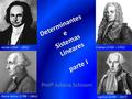 Determinantes e Sistemas Lineares parte I Profª Juliana Schivani Laplace (1749 – 1827) Pierre Sarrus (1798 – 1861) Jacobi (1804 – 1851)Cramer (1704 – 1752)