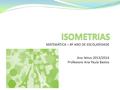 ISOMETRIAS MATEMÁTICA – 8º ANO DE ESCOLARIDADE Ano letivo 2013/2014