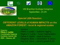Special LBA Session: DIFFERENT LEVELS of HUMAN IMPACTS on the AMAZON FOREST –local & regional scales Organizer: Flávio J. Luizão Coordenador Regional Escritório.