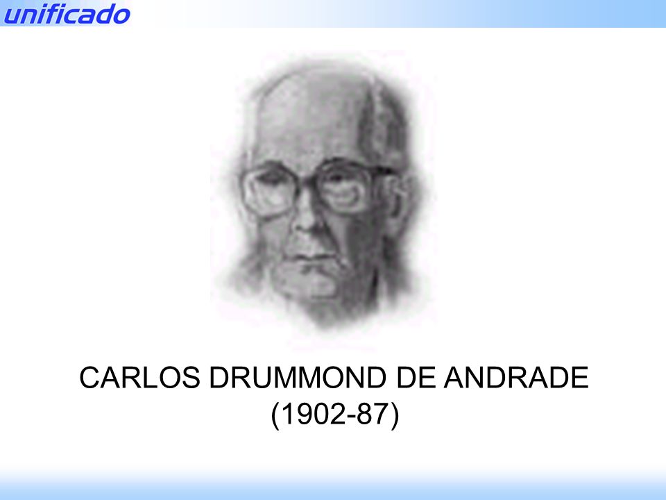 CARLOS DRUMMOND DE ANDRADE - ppt carregar