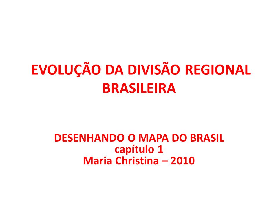 O processo de divisão regional do território brasileiro