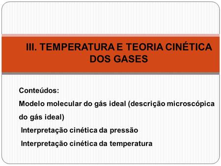 III. Temperatura e Teoria Cinética dos gases