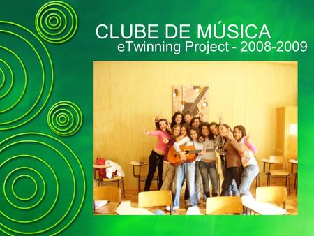 CLUBE DE MÚSICA eTwinning Project - 2008-2009. Na sala do Clube En la sala del club.