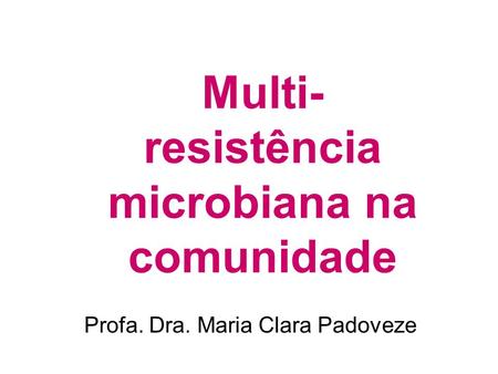 Multi-resistência microbiana na comunidade