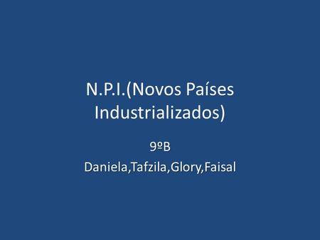 N.P.I.(Novos Países Industrializados)