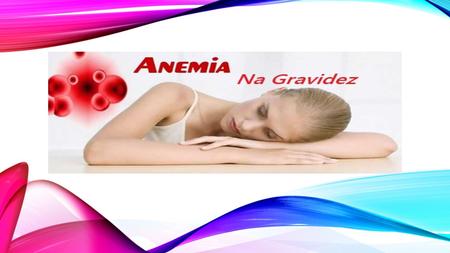 O que é anemia ? A anemia é uma deficiência que afeta negativamente a produção de hemoglobina (substância presente nos glóbulos vermelhos do sangue).