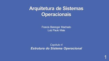 Capítulo 4 Estrutura do Sistema Operacional