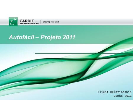 Autofácil – Projeto 2011 Client Relationship Junho 2011.