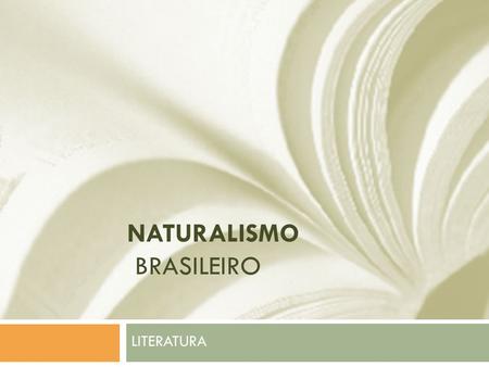 Naturalismo BRASILEIRO