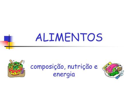 composição, nutrição e energia