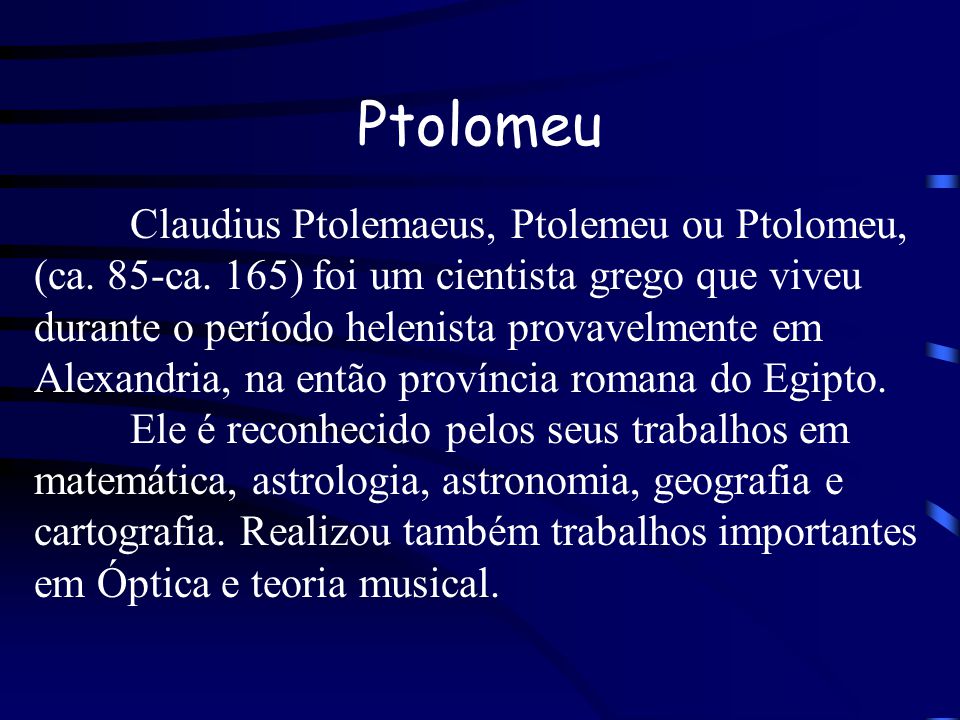 Ptolemeu – Almagesto (que significa O grande tratado), um