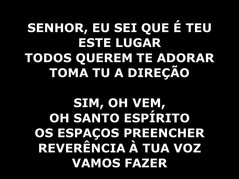 Podes reinar Senhor Jesus, oh sim O teu poder, teu povo sentirá Que bo