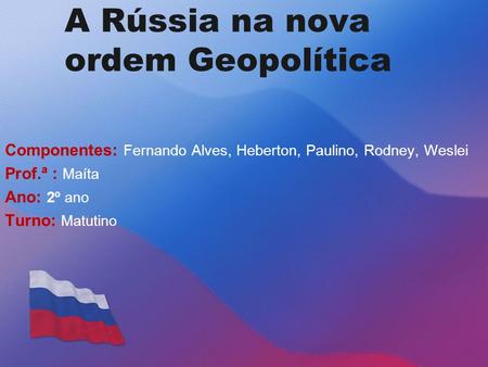 A Rússia na nova ordem Geopolítica