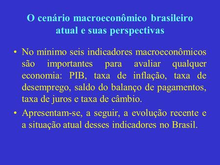 O cenário macroeconômico brasileiro atual e suas perspectivas