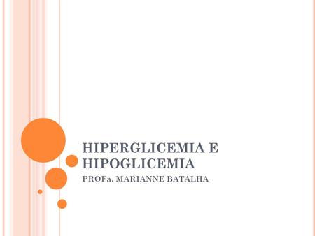HIPERGLICEMIA E HIPOGLICEMIA