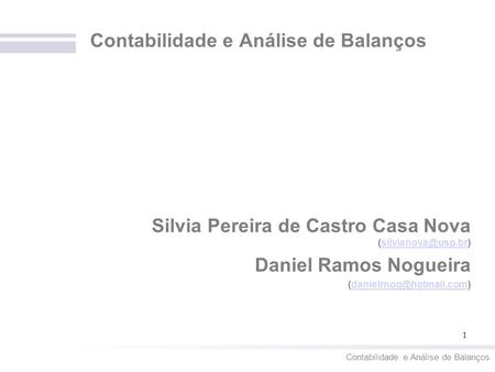 Contabilidade e Análise de Balanços Silvia Pereira de Castro Casa Nova Daniel Ramos Nogueira