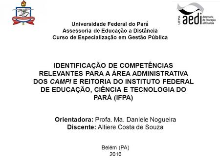 Universidade Federal do Pará Assessoria de Educação a Distância Curso de Especialização em Gestão Pública IDENTIFICAÇÃO DE COMPETÊNCIAS RELEVANTES PARA.