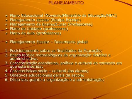 PLANEJAMENTO Plano Educacional (Governo/Ministério da Educação/MEC)