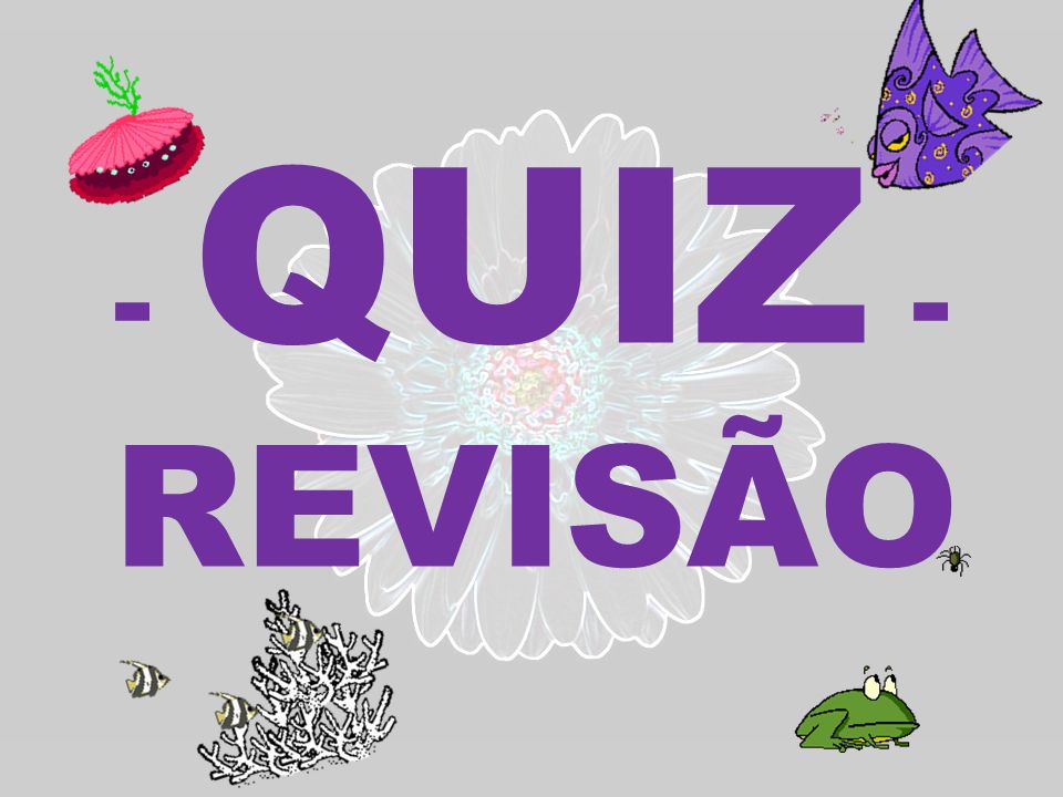 Quiz - Revisão - 8º ano