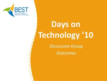Days on Technology ’10 Discussion Group Outcomes.