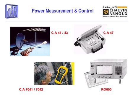 Power Measurement & Control RO600 C.A 47C.A 41 / 43 C.A 7041 / 7042.