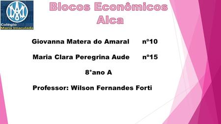 Giovanna Matera do Amaral nº10 Maria Clara Peregrina Aude nº15 8°ano A Professor: Wilson Fernandes Forti.