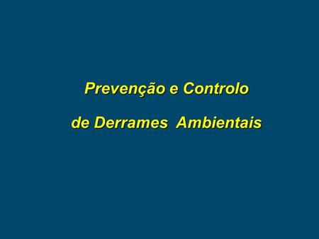 Prevenção e Controlo de Derrames Ambientais