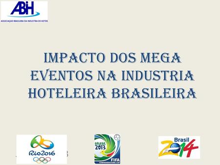 IMPACTO DOS MEGA EVENTOS NA Industria hoteleira brasileira JUNHO 2013.