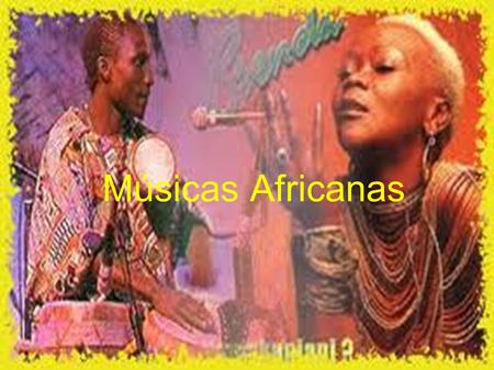 Músicas Africanas.